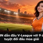 CAHN dẫn đầu V-League với 9 điểm tuyệt đối